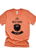 Best Dads Have Beards Tee