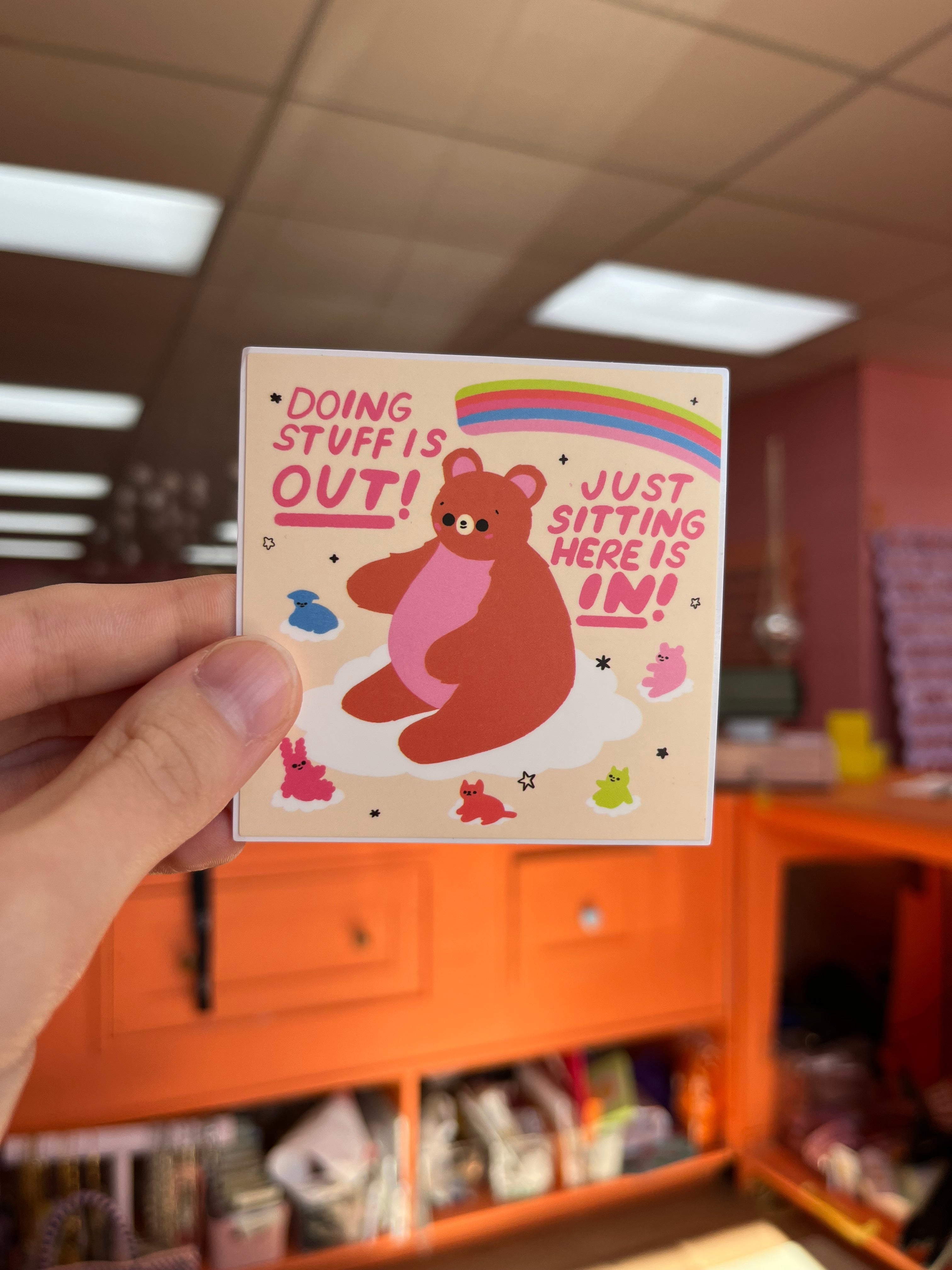 Doing Stuff is Out! Just Sitting Here is In! Sticker