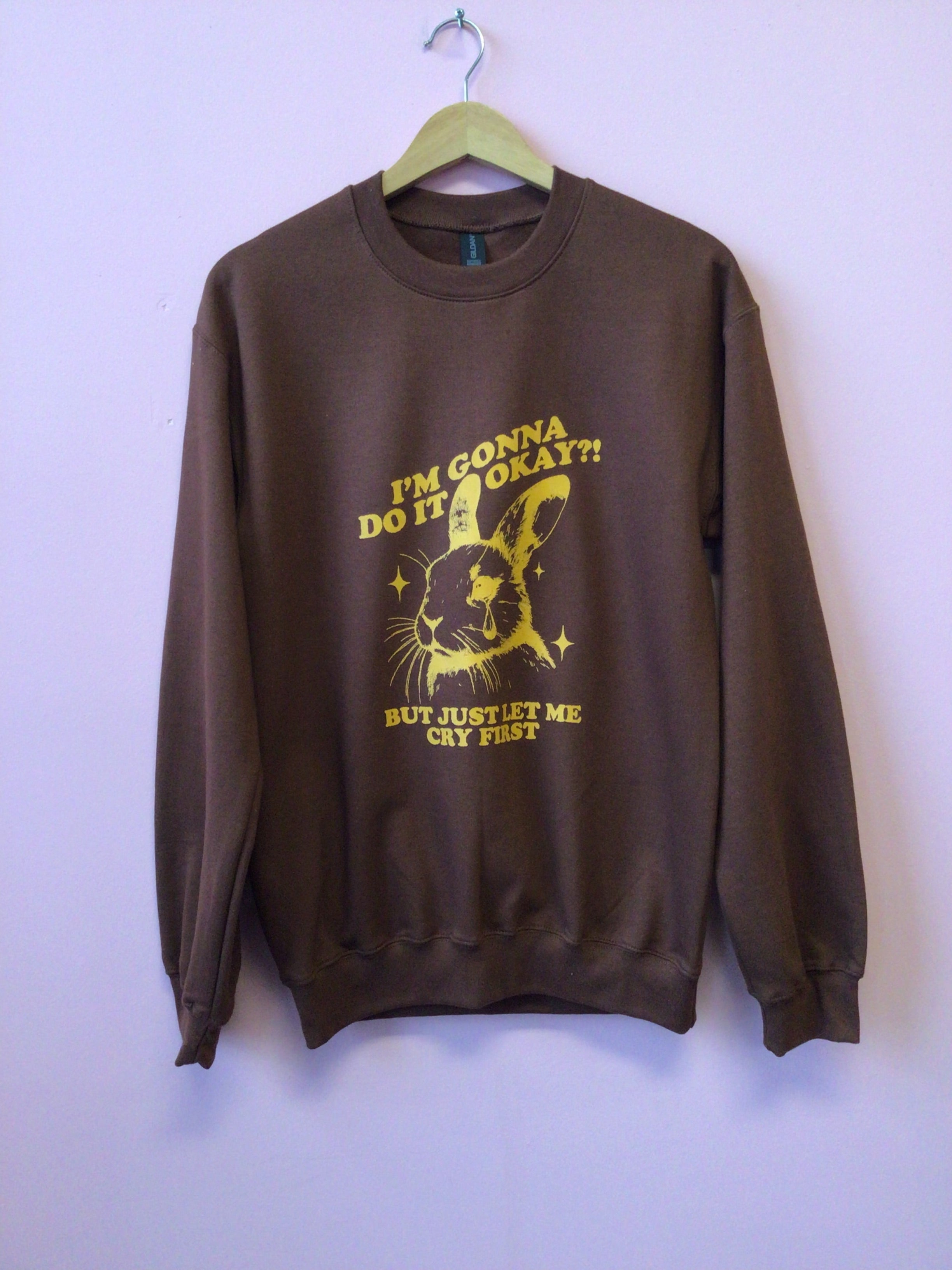 Just Let Me Cry First Shirt and Crewneck