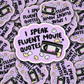 I Speak Fluent Movie Quotes Sticker