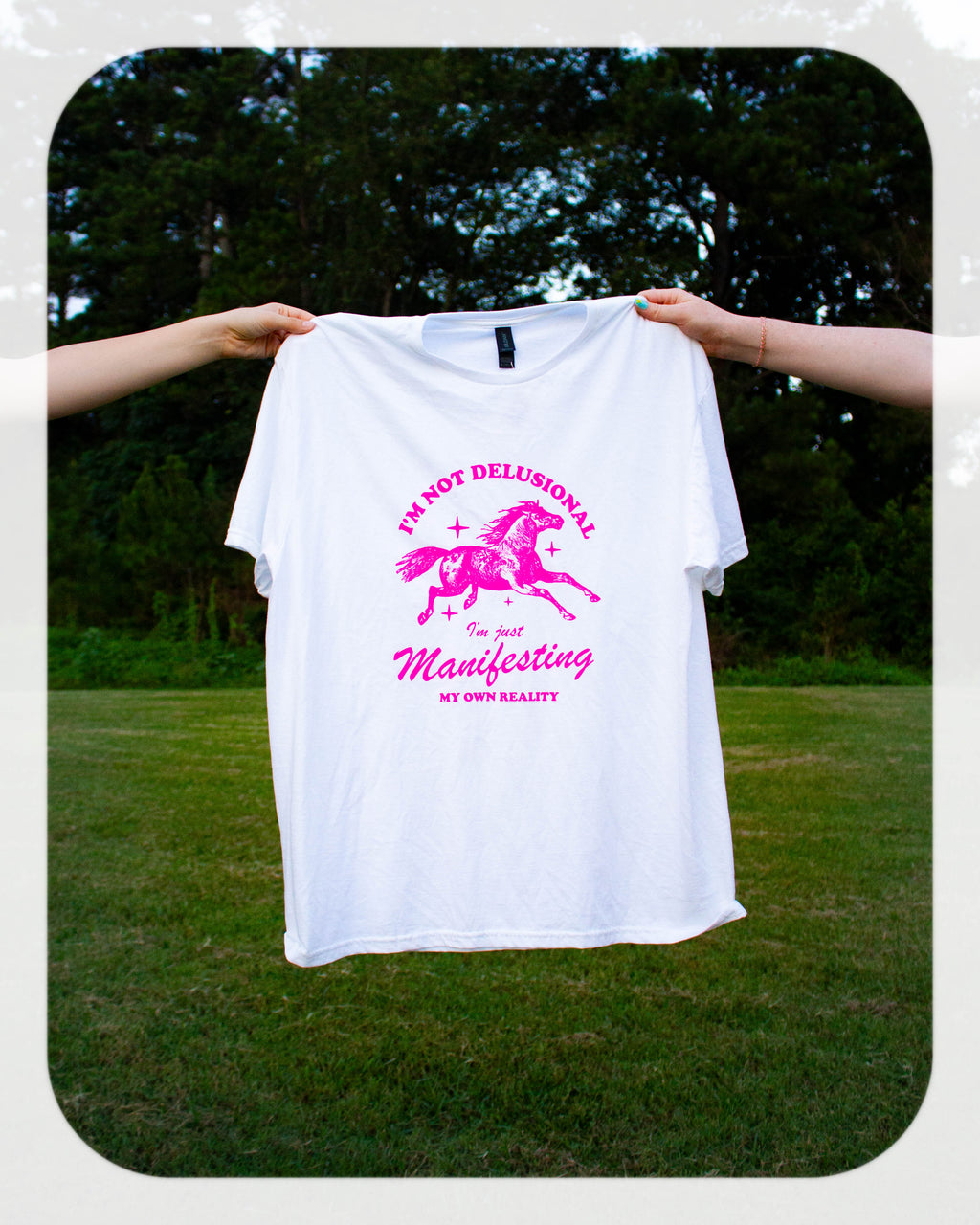 “I’m Not Delusional…” Shirt