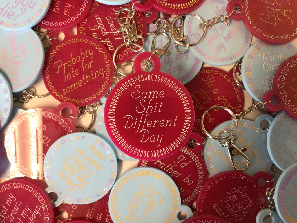 Same Shit Different Day Keychain