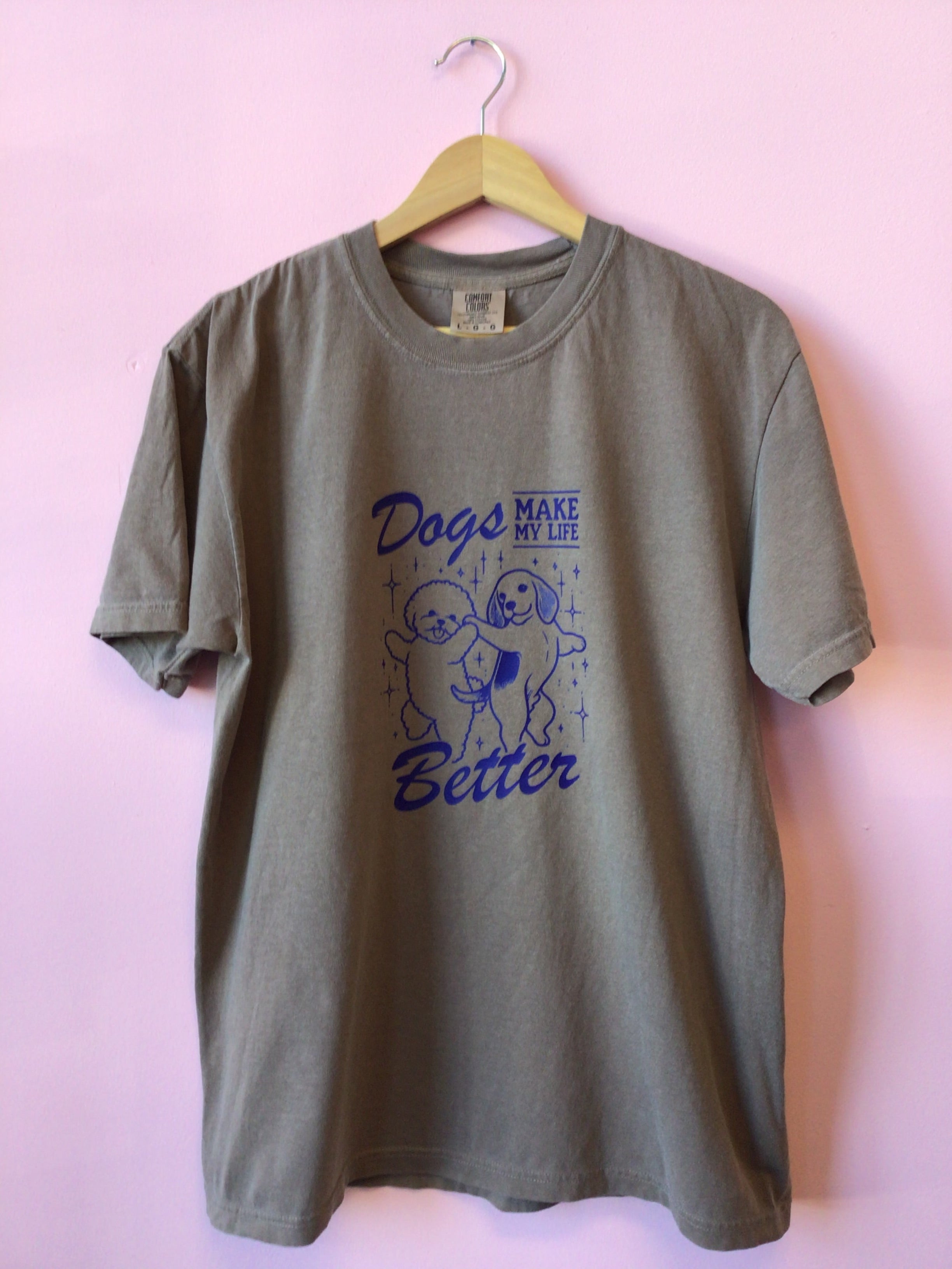 Dogs Make My Life Better Shirt