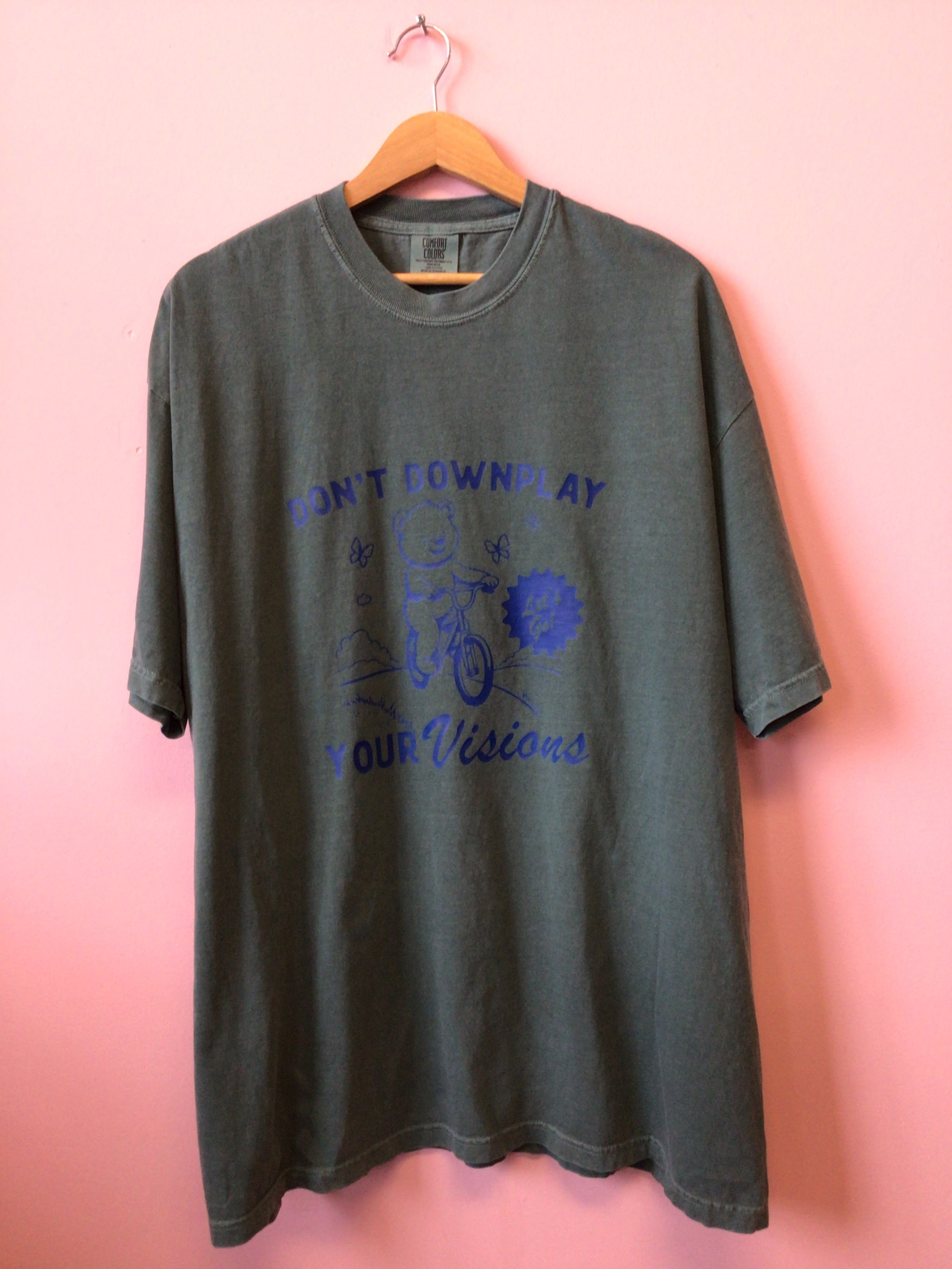 “Don't Downplay Your Visions” T-Shirt