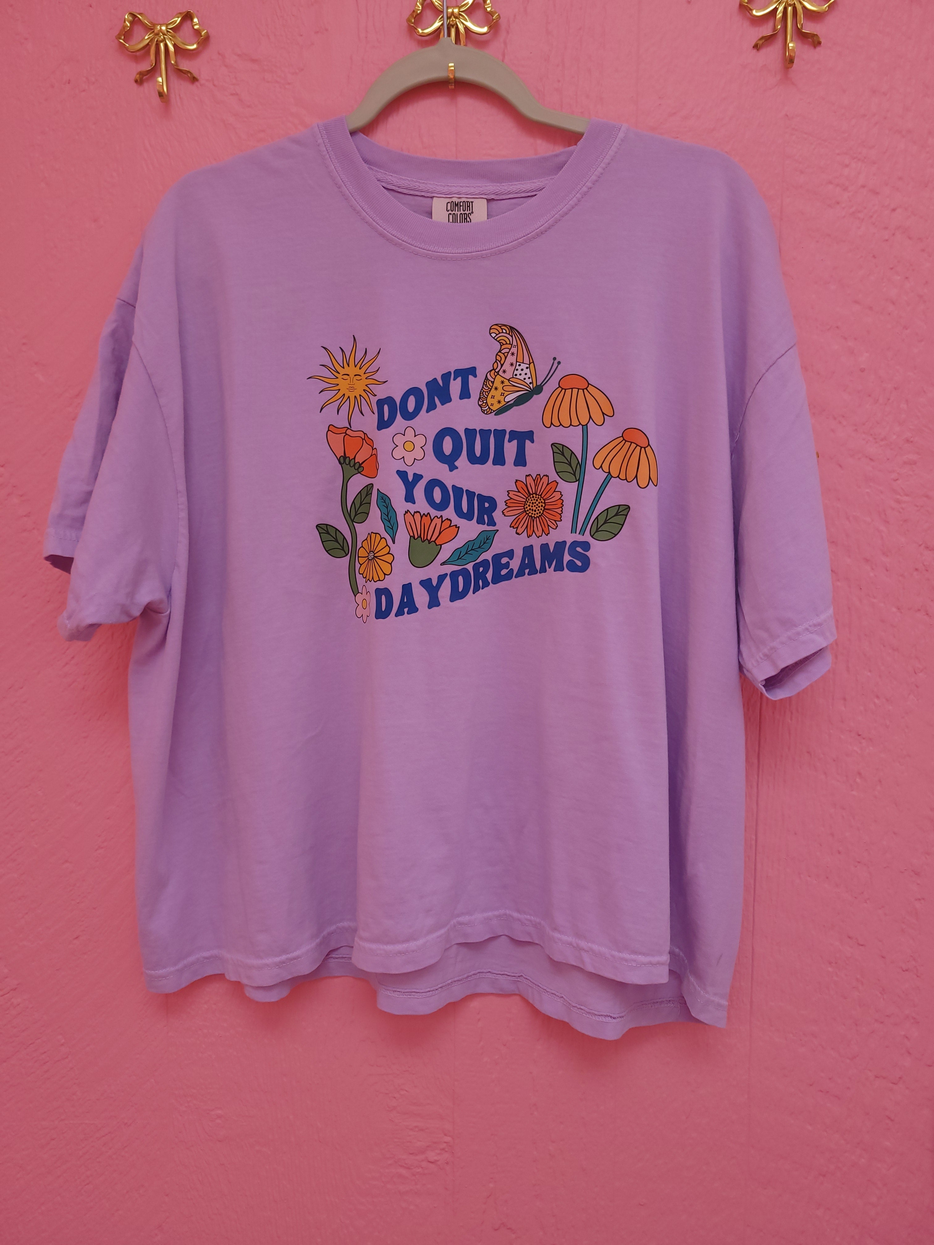 "Don't Quit Your Daydreams" Shirt and Crewneck