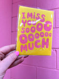I Miss You Sooooooo Much-Greeting Card