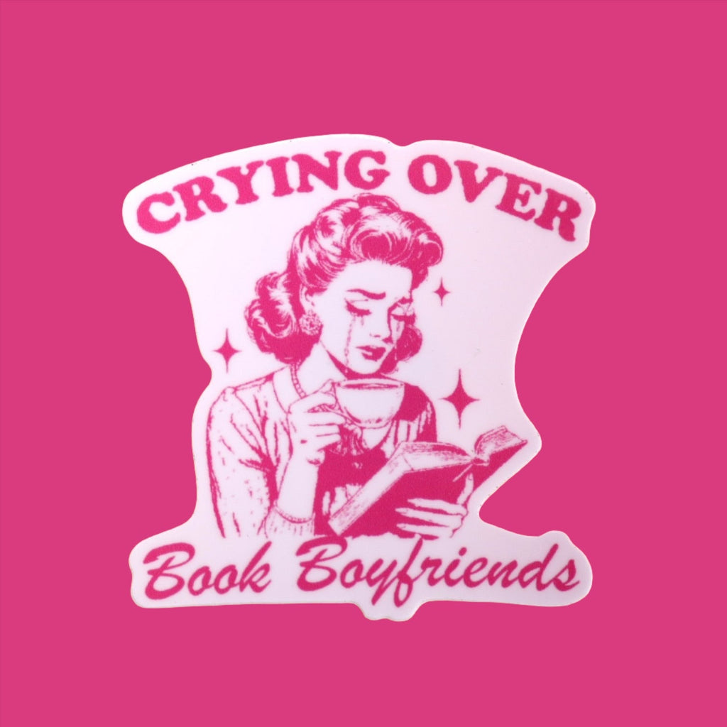 "Crying Over Book Boyfriends" Sticker