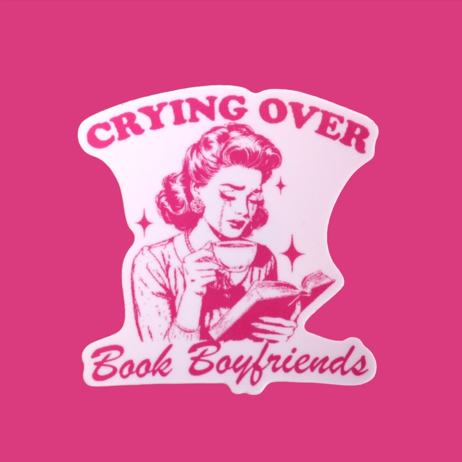 "Crying Over Book Boyfriends" Sticker