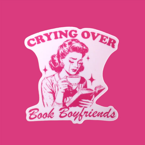 "Crying Over Book Boyfriends" Sticker