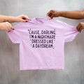 Cause, Darling I’m a Nightmare Dressed Like a Daydream Shirt
