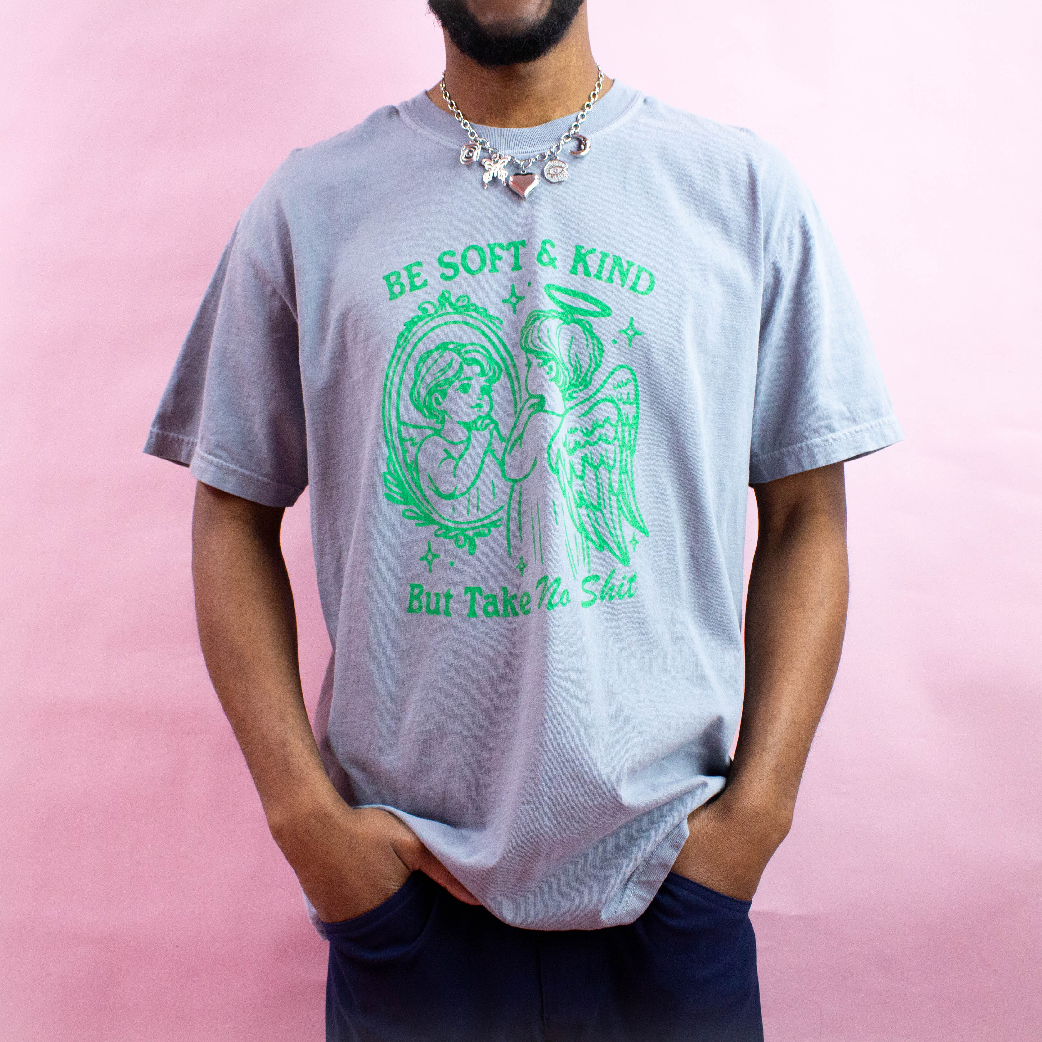 “Be Soft and Kind But Take No Shit” Screen-Printed Shirts & Crewnecks