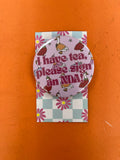 I Have Tea Please Sign An NDA pin-back button