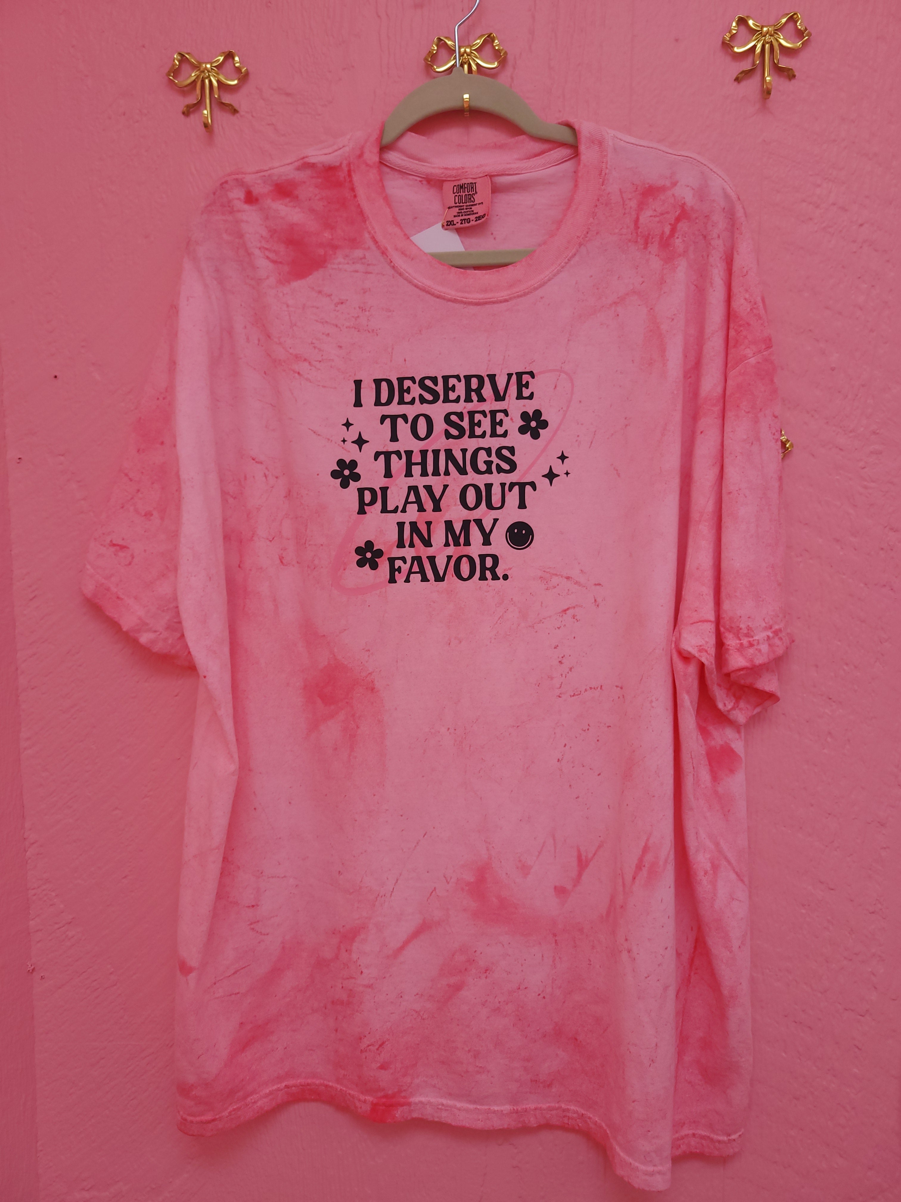 "I Deserve..." Shirt & Sweatshirt
