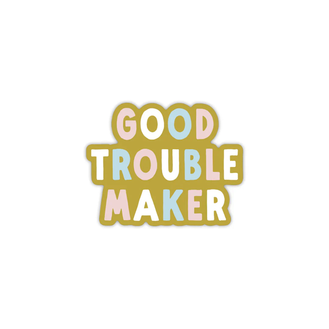"Good Trouble Maker" Sticker