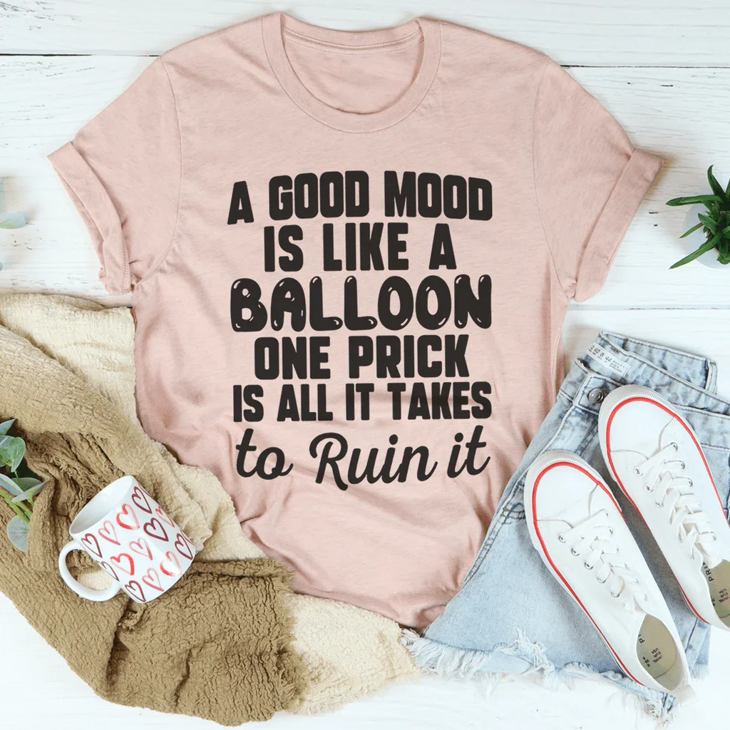 A Good Mood Is Like A Balloon Tee