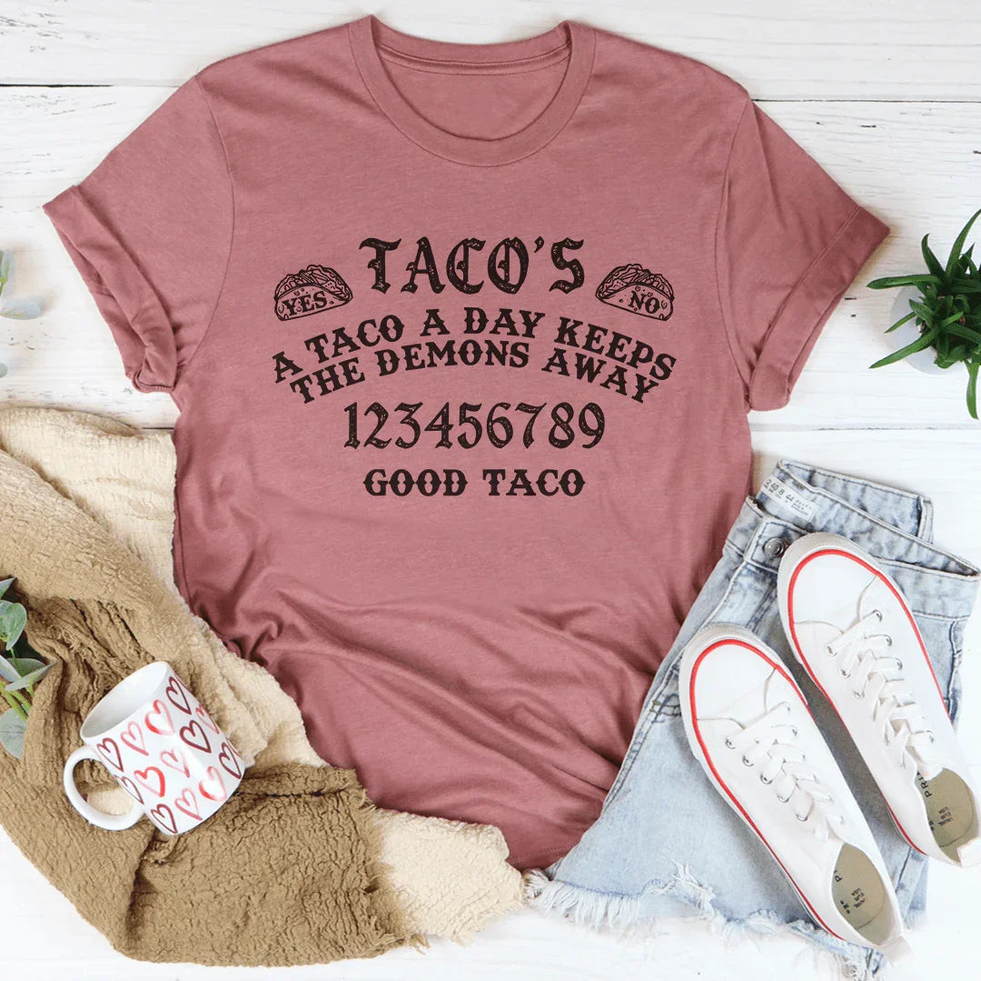 A Taco A Day Keeps The Demons Away Tee