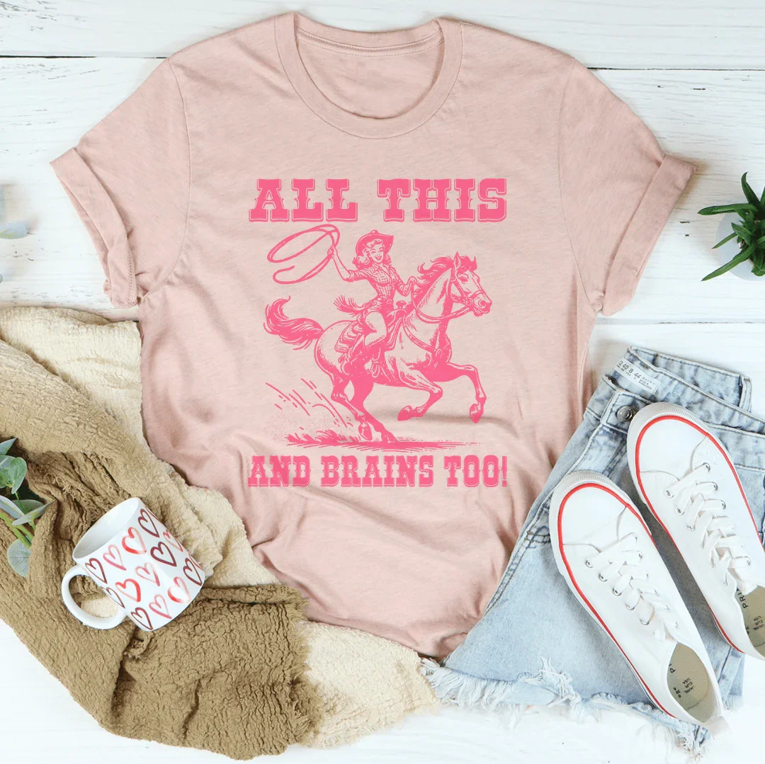 All This And Brains Too Tee
