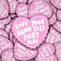 "Love Your Damn Self First XOXO" Sticker