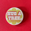 "Hug a Tree" Pinback Button