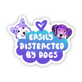 "Easily Distracted by Dogs" Sticker