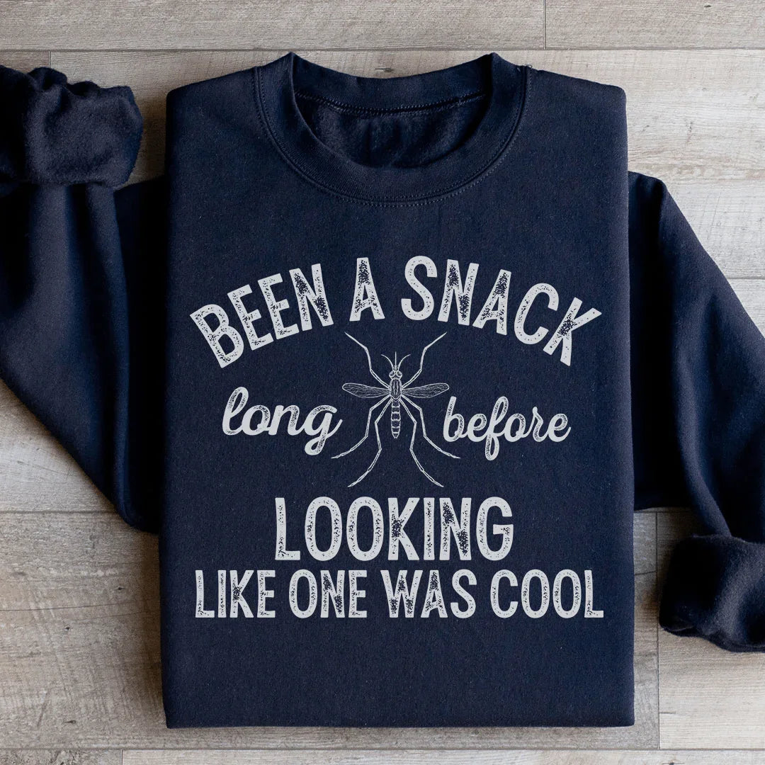 Been A Snack Long Before Looking Like One Was Cool Sweatshirt