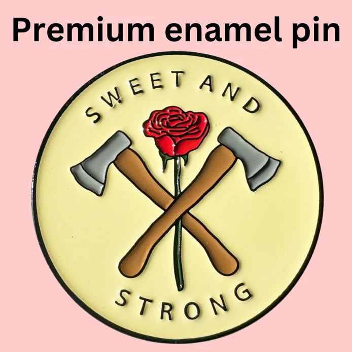 "Sweet and Strong" Enamel Pin