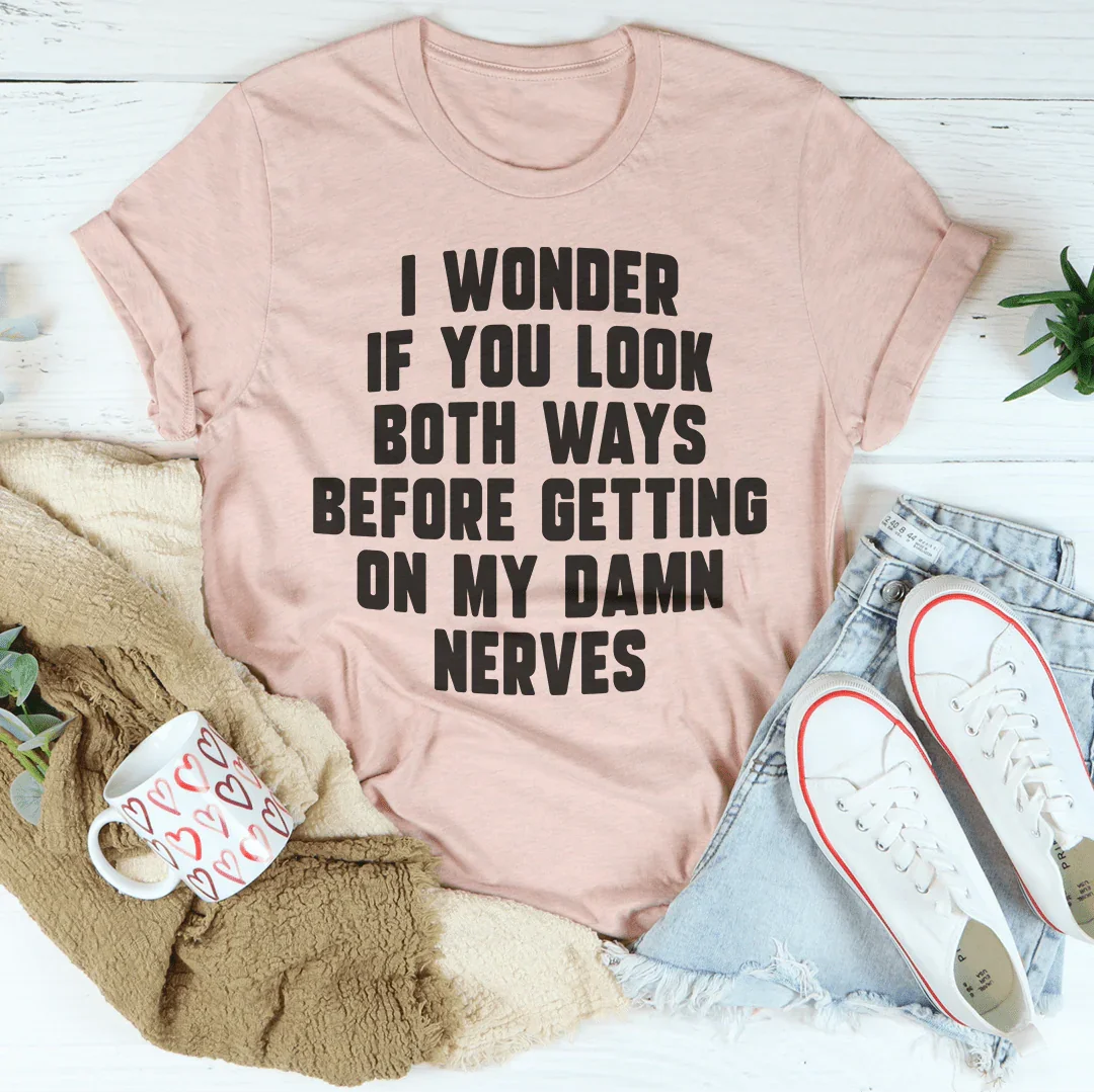 Do You Look Both Ways Tee