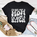 I'm Not Just A Mom I'm Also A B-tch Tee
