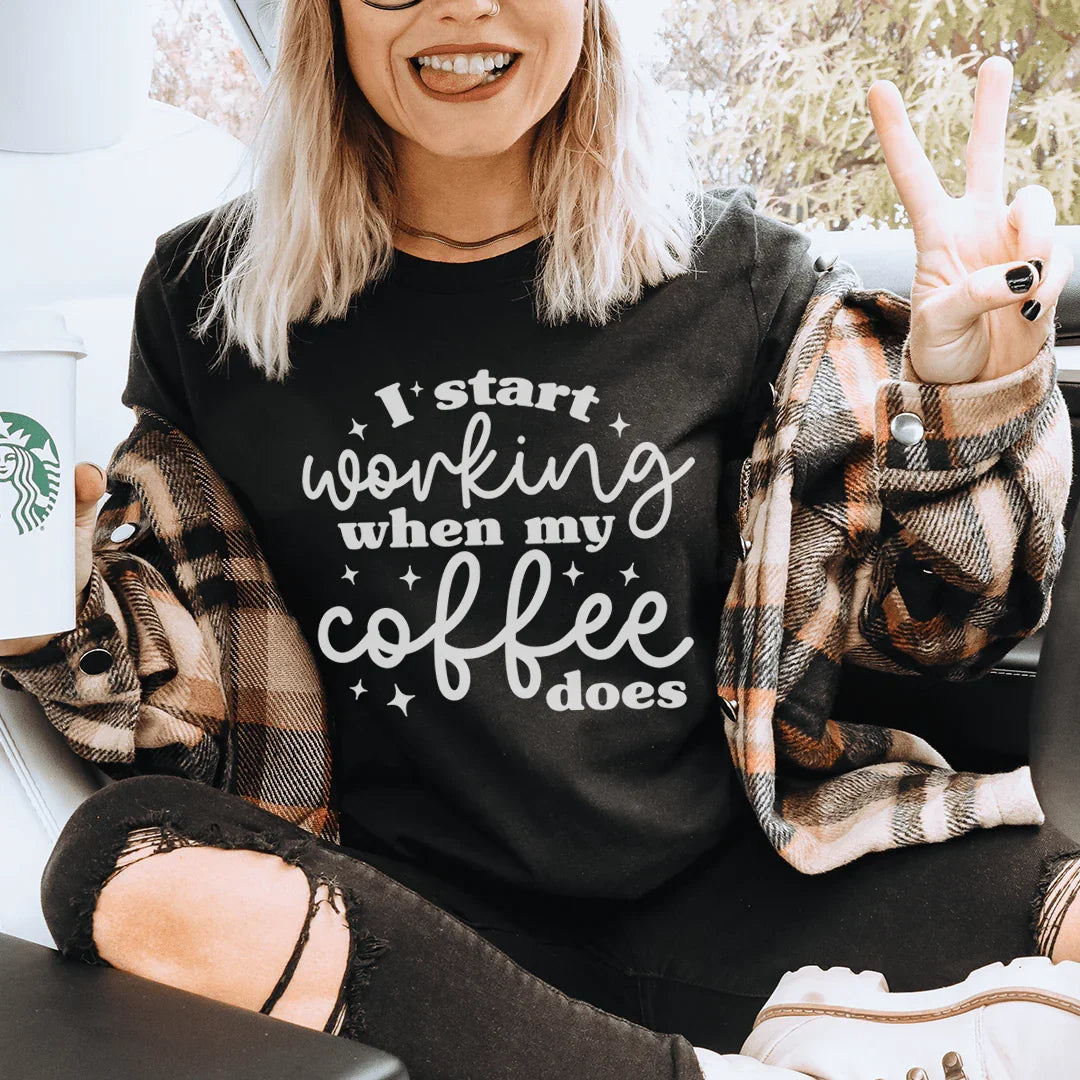I Start Working When My Coffee Does Tee
