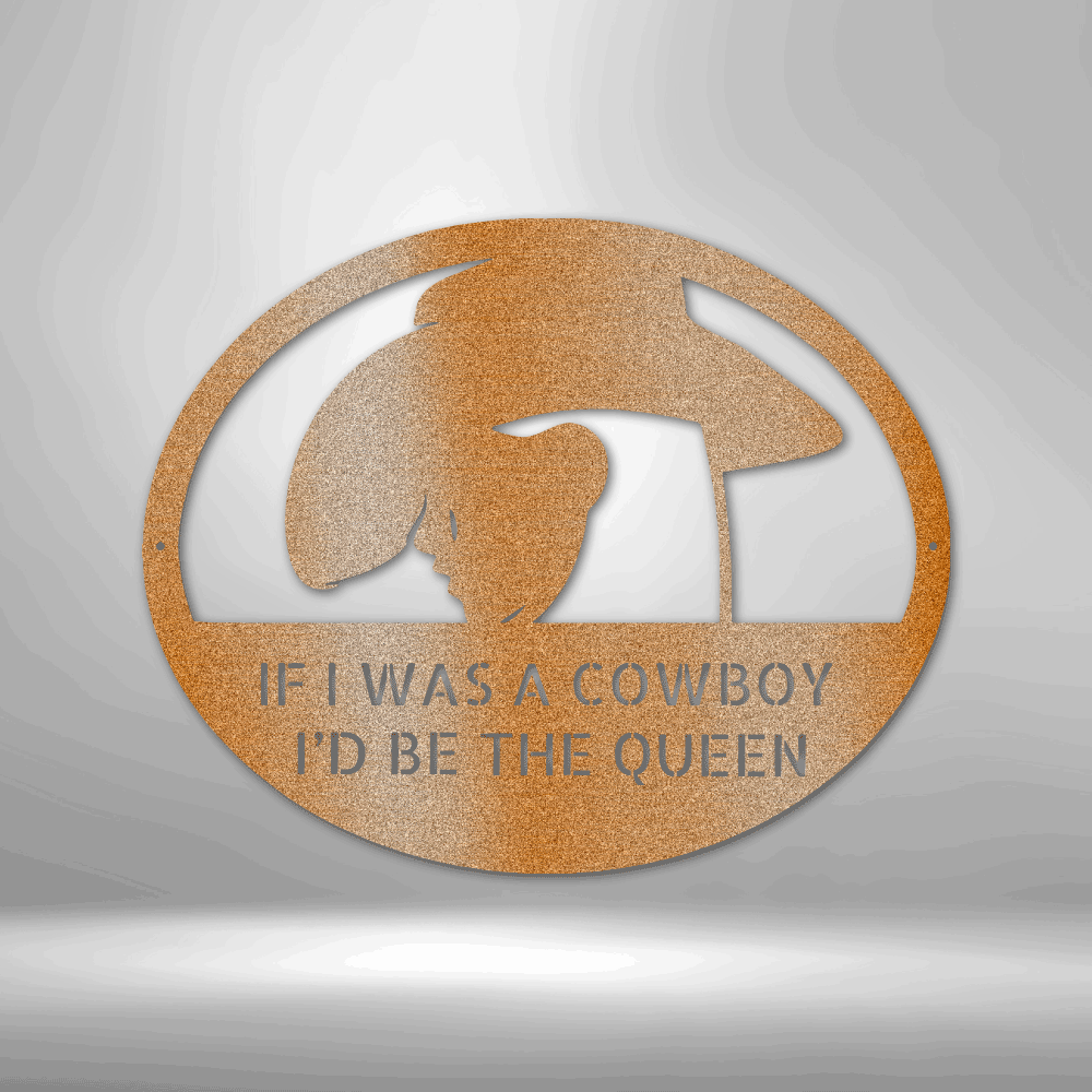 Cowgirl Queen of Cowboy - Custom Metal Sign for Her