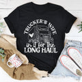 Trucker's Wife In It For The Long Haul Tee
