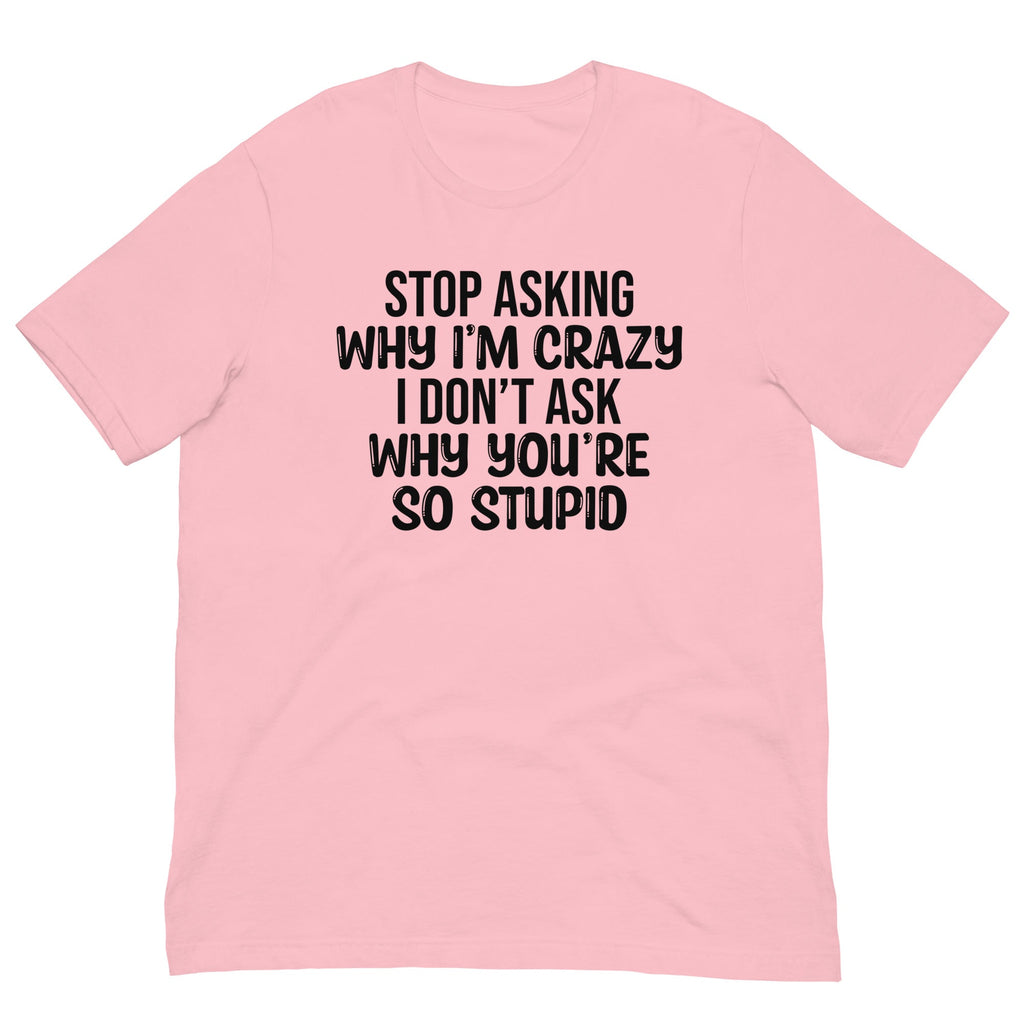 Stop Asking Tee