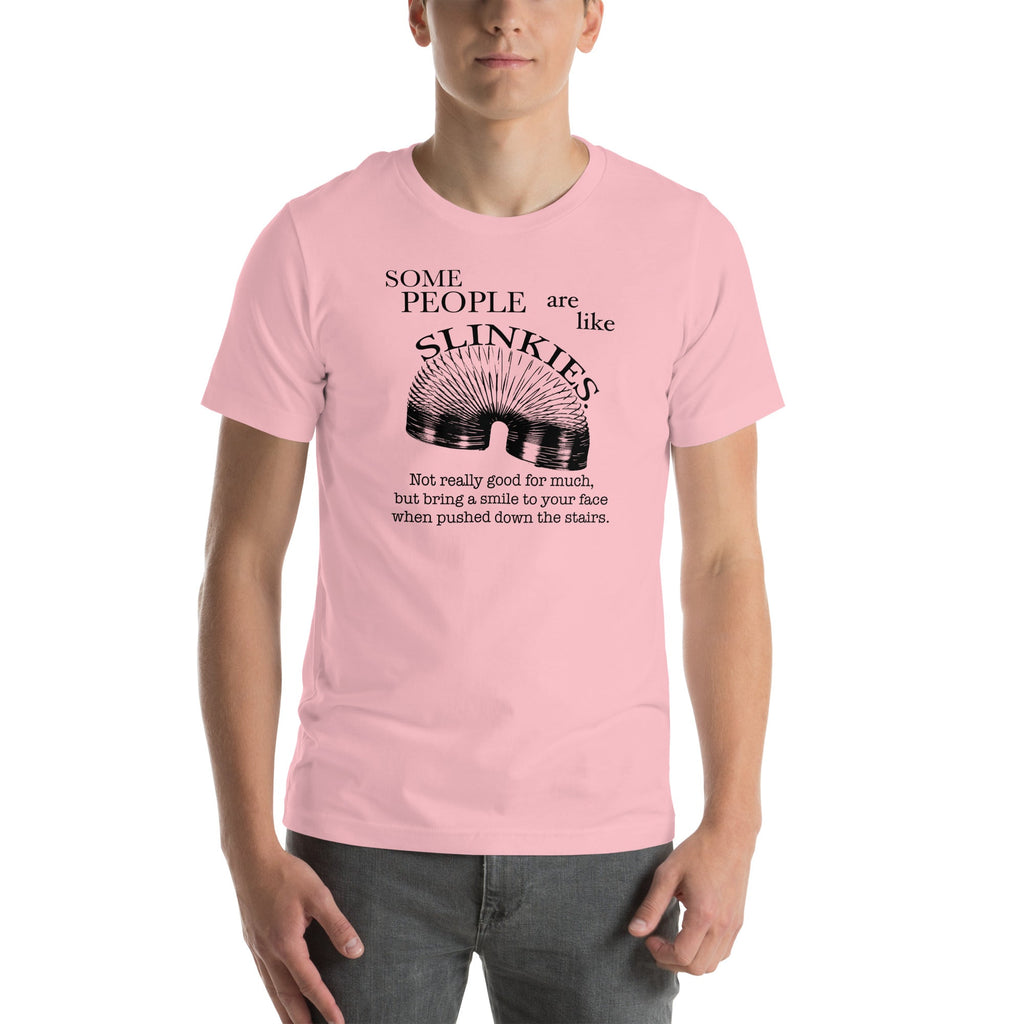 Some People Are Like Slinkies Tee