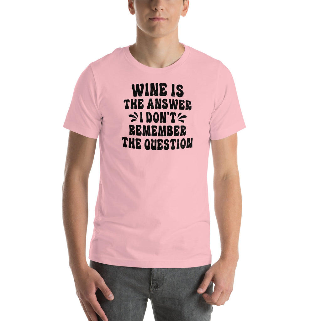 Wine Is The Answer Tee