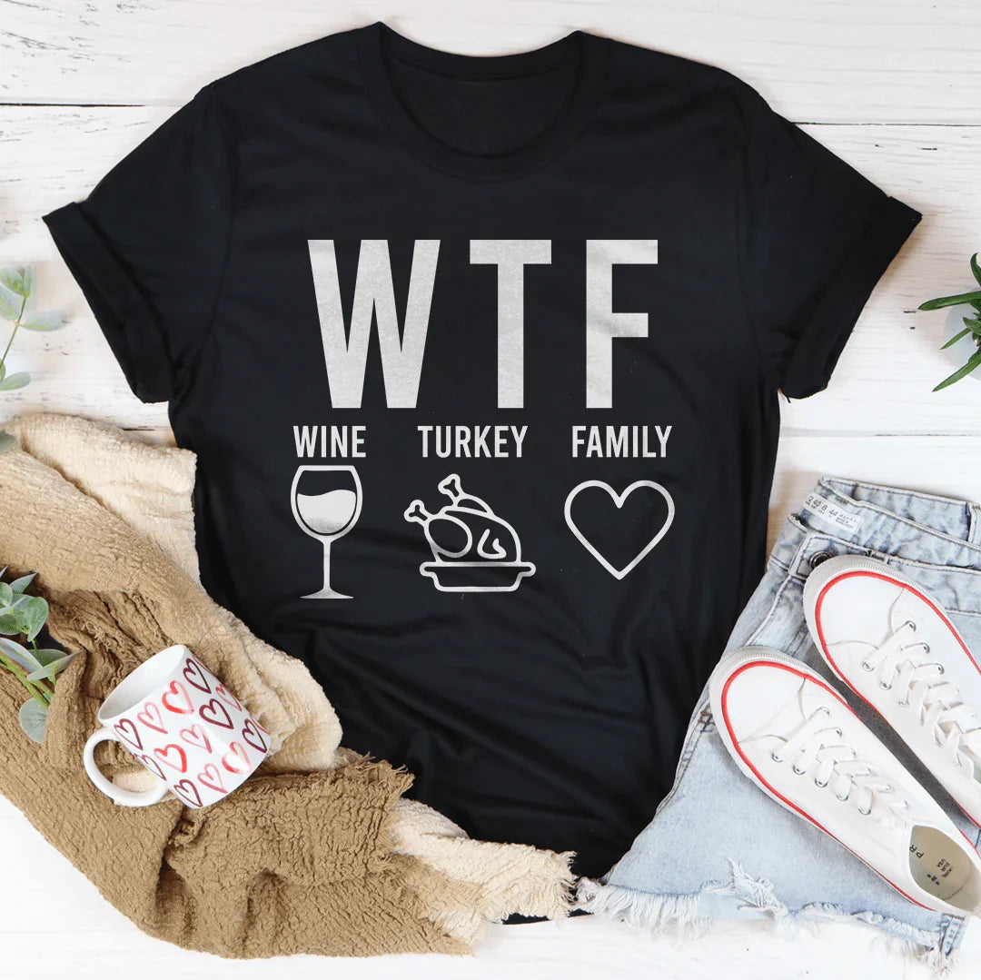 WTF Wine Turkey Family Tee