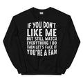 You're A Fan Sweatshirt